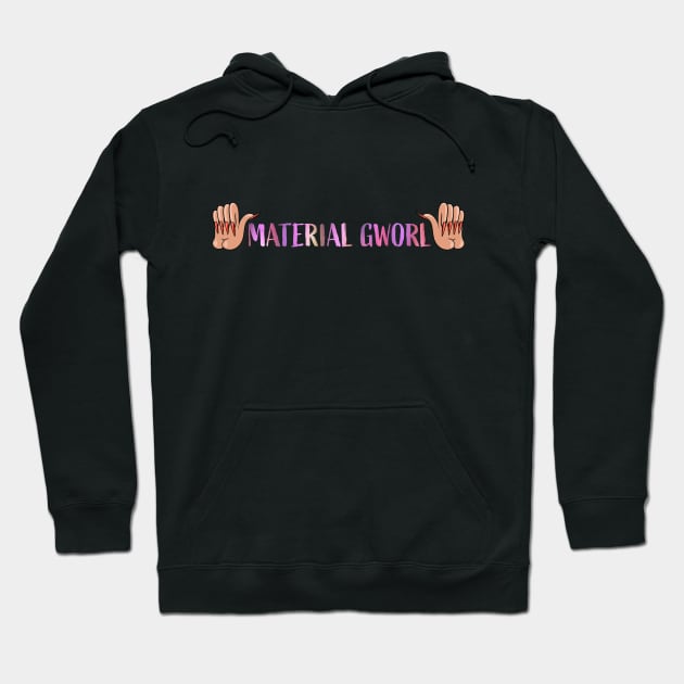 Material Gworl! (Fairy Queen) Hoodie by ZkyySky